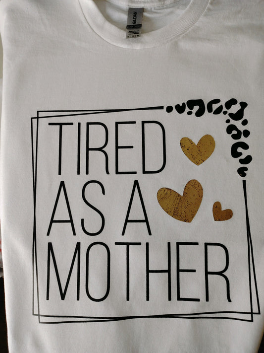 Tired As A Mother T-Shirt.  Size XL