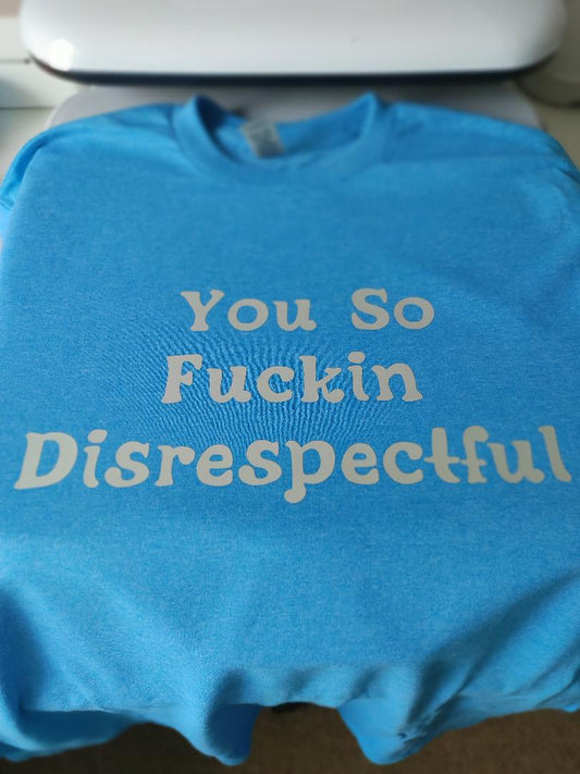 So Disrespectful size medium